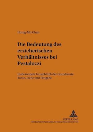 Die Bedeutung Des Erzieherischen Verhaeltnisses Bei Pestalozzi