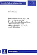 Freiheit Des Rundfunks Und Ordnungsfreiheit Des Gesetzgebers in Deutschland Und Griechenland Im Rechtsvergleich Im Lichte Des Eg-Rechts