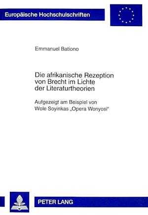 Die Afrikanische Rezeption Von Brecht Im Lichte Der Literaturtheorien