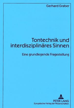 Tontechnik Und Interdisziplinaeres Sinnen