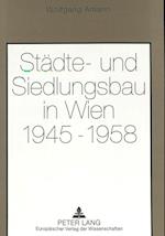 Staedte- Und Siedlungsbau in Wien 1945-1958