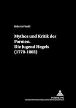 Mythos und Kritik der Formen.- Die Jugend Hegels (1770-1803)