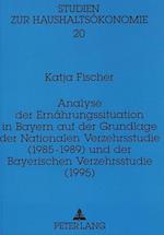 Analyse Der Ernaehrungssituation in Bayern Auf Der Grundlage Der Nationalen Verzehrsstudie (1985-1989) Und Der Bayerischen Verzehrsstudie (1995)