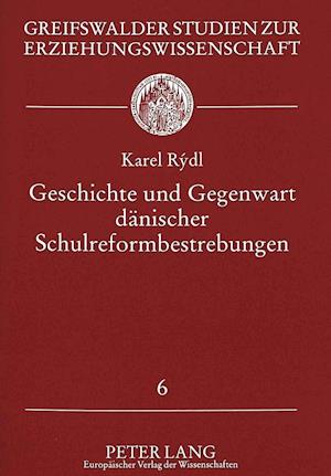 Geschichte Und Gegenwart Daenischer Schulreformbestrebungen