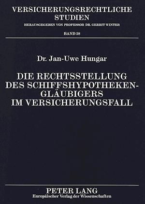 Die Rechtsstellung Des Schiffshypothekenglaeubigers Im Versicherungsfall