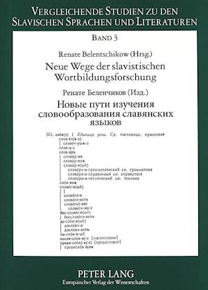 Neue Wege Der Slavistischen Wortbildungsforschung