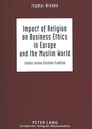 Impact of Religion on Business Ethics in Europe and the Muslim World