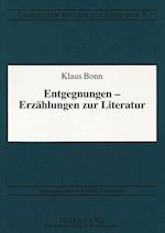 Entgegnungen - Erzaehlungen Zur Literatur