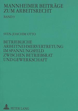 Betriebliche Arbeitnehmervertretung Im Spannungsfeld Zwischen Betriebsrat Und Gewerkschaft