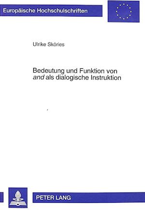 Bedeutung Und Funktion Von and ALS Dialogische Instruktion