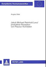 Jakob Michael Reinhold Lenz' Produktive Rezeption Von Plautus' Komoedien