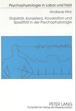 Stabilitaet, Konsistenz, Kovariation Und Spezifitaet in Der Psychophysiologie