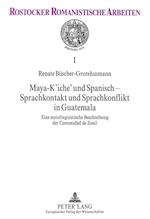 Maya-K'Iche' Und Spanisch - Sprachkontakt Und Sprachkonflikt in Guatemala