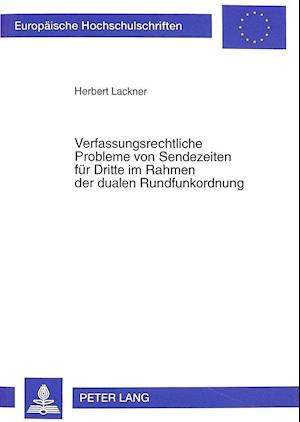 Verfassungsrechtliche Probleme Von Sendezeiten Fuer Dritte Im Rahmen Der Dualen Rundfunkordnung