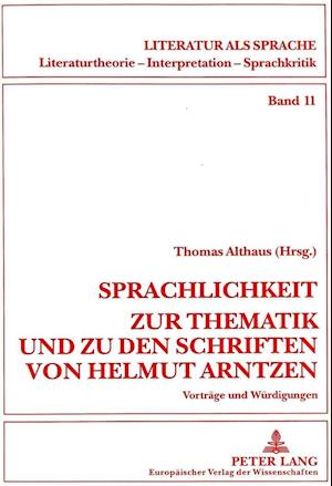 Sprachlichkeit. Zur Thematik Und Zu Den Schriften Von Helmut Arntzen