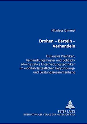 Drohen - Betteln - Verhandeln