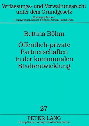 Oeffentlich-Private Partnerschaften in Der Kommunalen Stadtentwicklung