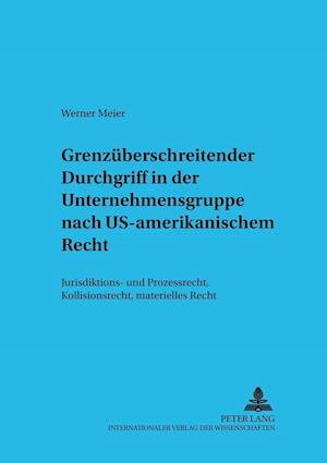 Grenzueberschreitender Durchgriff in Der Unternehmensgruppe Nach Us-Amerikanischem Recht