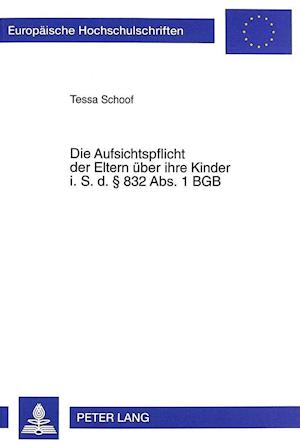 Die Aufsichtspflicht Der Eltern Ueber Ihre Kinder I. S. D. 832 ABS. 1 Bgb