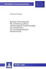 Kalman-Filter Basierte ML-Schaetzung Affiner, Zeithomogener Faktormodelle Der Zinsstruktur Am Bundesdeutschen Rentenmarkt