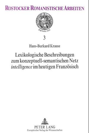 Lexikologische Beschreibungen Zum Konzeptuell-Semantischen Netz Intelligence Im Heutigen Franzoesisch