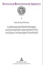 Lexikologische Beschreibungen Zum Konzeptuell-Semantischen Netz Intelligence Im Heutigen Franzoesisch