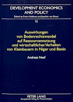 Auswirkungen Von Bodenrechtswandel Auf Ressourcennutzung Und Wirtschaftliches Verhalten Von Kleinbauren In Niger Und Benin