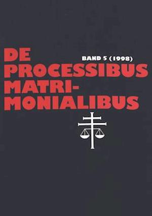 de Processibus Matrimonialibus 5 1998