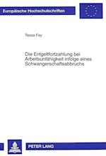 Die Entgeltfortzahlung Bei Arbeitsunfaehigkeit Infolge Eines Schwangerschaftsabbruchs