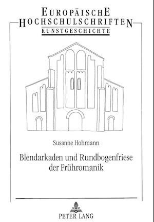 Blendarkaden Und Rundbogenfriese Der Fruehromanik