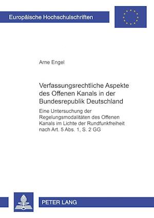 Verfassungsrechtliche Aspekte des Offenen Kanals in der Bundesrepublik Deutschland