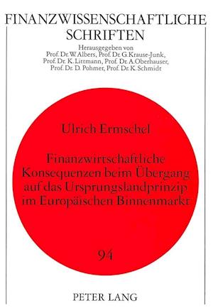 Finanzwirtschaftliche Konsequenzen Beim Uebergang Auf Das Ursprungslandprinzip Im Europaeischen Binnenmarkt