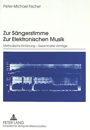 Zur Saengerstimme. Zur Elektronischen Musik