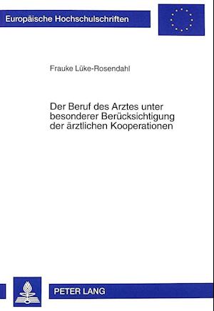 Der Beruf Des Arztes Unter Besonderer Beruecksichtigung Der Aerztlichen Kooperationen