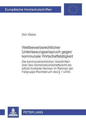 Wettbewerbsrechtlicher Unterlassungsanspruch Gegen Kommunale Wirtschaftstaetigkeit