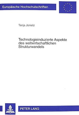 Technologieinduzierte Aspekte Des Weltwirtschaftlichen Strukturwandels