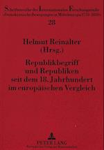 Republikbegriff Und Republiken Seit Dem 18. Jahrhundert Im Europaeischen Vergleich
