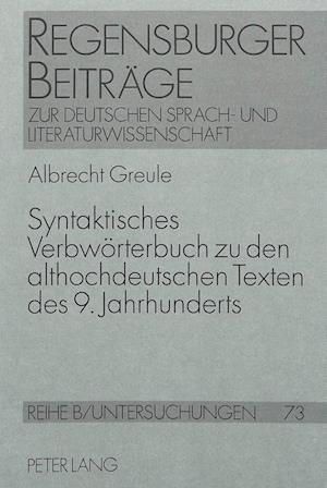 Syntaktisches Verbwoerterbuch Zu Den Althochdeutschen Texten Des 9. Jahrhunderts