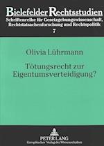 Toetungsrecht Zur Eigentumsverteidigung?