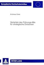 Varianten Des Fuehrungs-Mix Fuer Strategische Divisionen