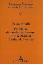 Probleme Der Weltorientierung in Den Dramen Reinhard Goerings