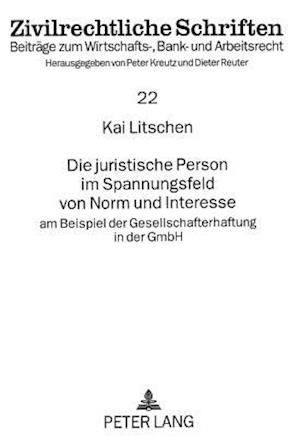 Die juristische Person im Spannungsfeld von Norm und Interesse