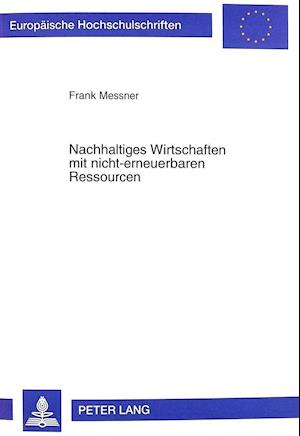 Nachhaltiges Wirtschaften mit nicht-erneuerbaren Ressourcen