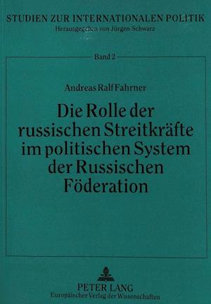 Die Rolle Der Russischen Streitkraefte Im Politischen System Der Russischen Foederation