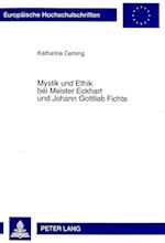 Mystik Und Ethik Bei Meister Eckhart Und Johann Gottlieb Fichte