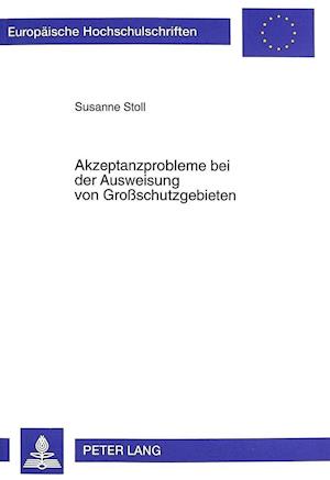 Akzeptanzprobleme Bei Der Ausweisung Von Grossschutzgebieten