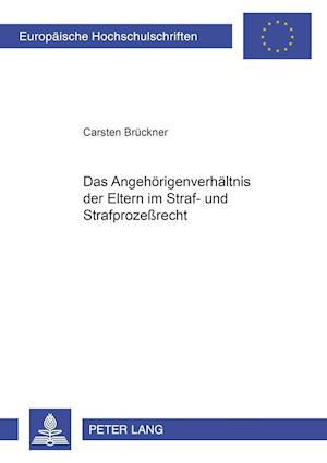 Das Angehoerigenverhaeltnis Der Eltern Im Straf- Und Strafprozessrecht