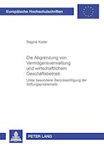 Die Abgrenzung Von Vermoegensverwaltung Und Wirtschaftlichem Geschaeftsbetrieb