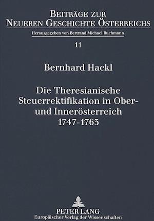 Die Theresianische Steuerrektifikation in Ober- Und Inneroesterreich. 1747-1763
