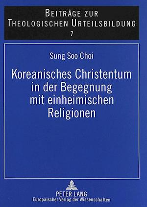 Koreanisches Christentum in der Begegnung mit einheimischen Religionen